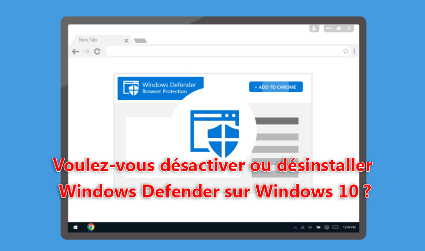 Comment désactiver ou désinstaller Windows Defender sur Windows 10