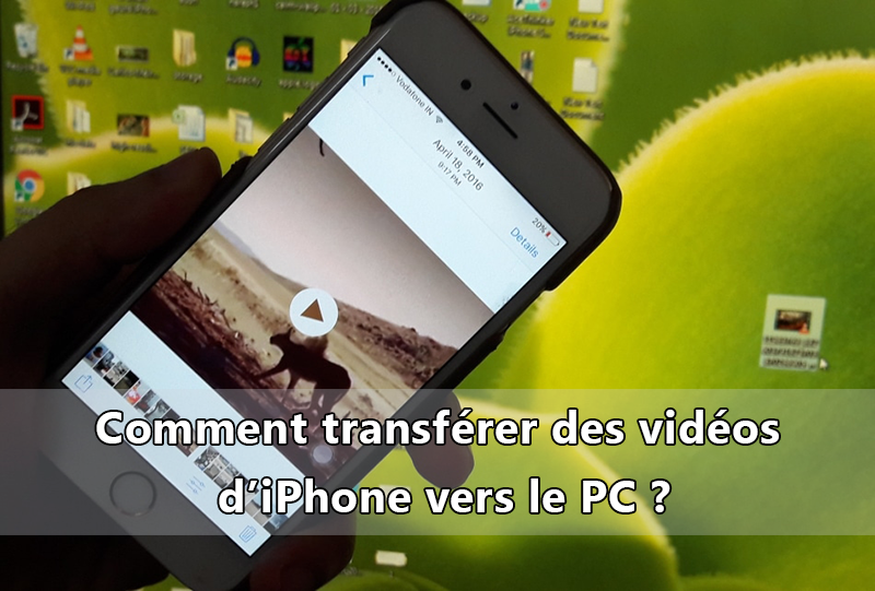 transférer les vidéos d'iPhone vers le PC