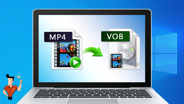 convertir MP4 en VOB sous Windows