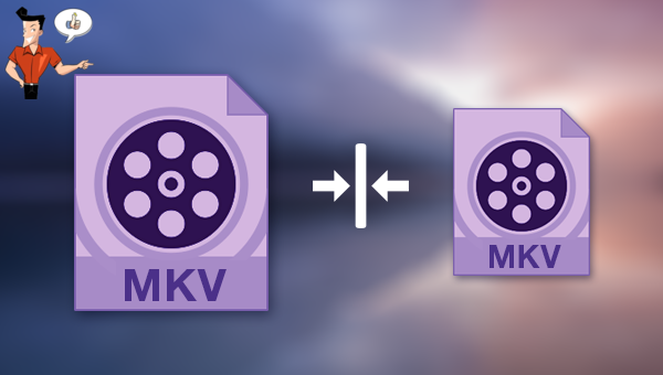 compresser un fichier MKV